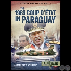 THE 1989 COUP D ÉTÁT IN PARAGUAY - Autor: ANTONIO LUIS SAPIENZA FRACCHIA - Año: 2019